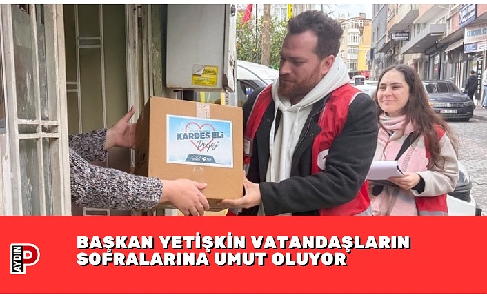 BAŞKAN YETİŞKİN VATANDAŞLARIN SOFRALARINA UMUT OLUYOR