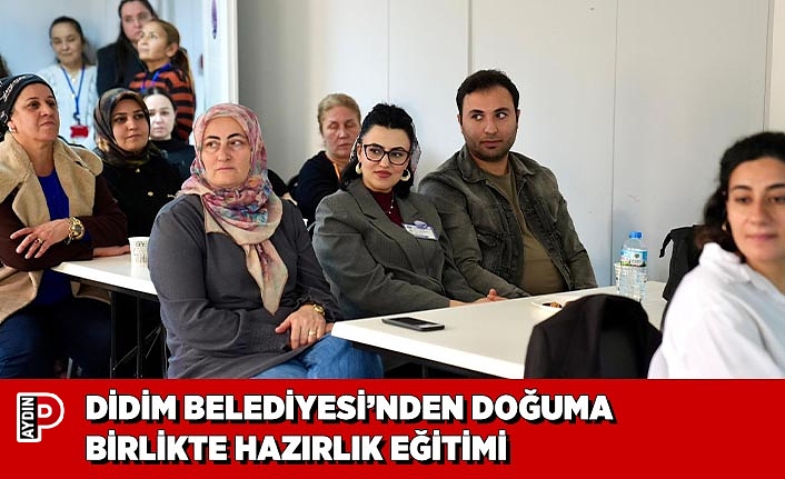 DİDİM BELEDİYESİ’NDEN DOĞUMA BİRLİKTE HAZIRLIK EĞİTİMİ