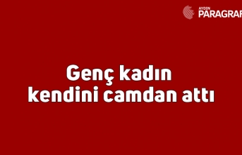 Genç kadın kendini camdan attı