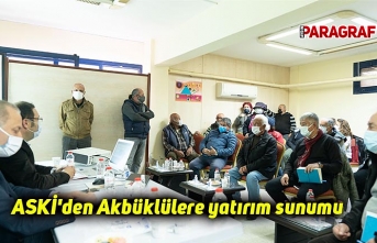 ASKİ'den Akbüklülere yatırım sunumu