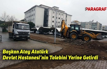 Başkan Atay Atatürk Devlet Hastanesi’nin Talebini Yerine Getirdi