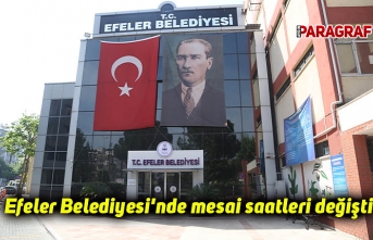 Efeler Belediyesi'nde mesai saatleri değişti
