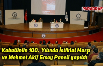 Kabulünün 100.  Yılında İstiklal Marşı ve Mehmet Akif Ersoy Paneli yapıldı