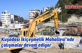 Kuşadası İkiçeşmelik Mahallesi’nde çalışmalar devam ediyor