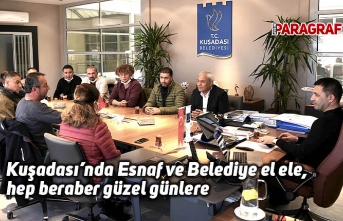 Kuşadası’nda Esnaf ve Belediye el ele, hep beraber güzel günlere