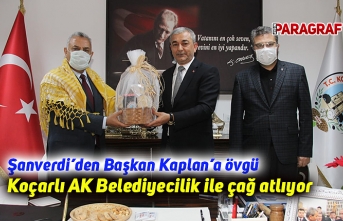Şanverdi’den Başkan Kaplan’a övgü; “Koçarlı AK Belediyecilik ile çağ atlıyor"