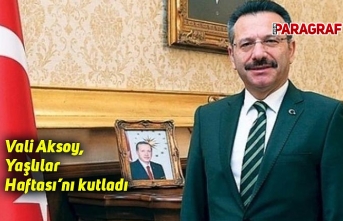 Vali Aksoy, Yaşlılar Haftası’nı kutladı