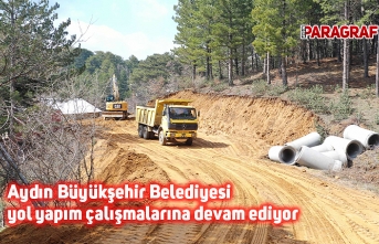 Aydın Büyükşehir Belediyesi yol yapım çalışmalarına devam ediyor