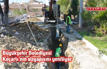 Büyükşehir Belediyesi Koçarlı’nın altyapısını yeniliyor