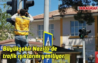 Büyükşehir Nazilli’de trafik ışıklarını yeniliyor