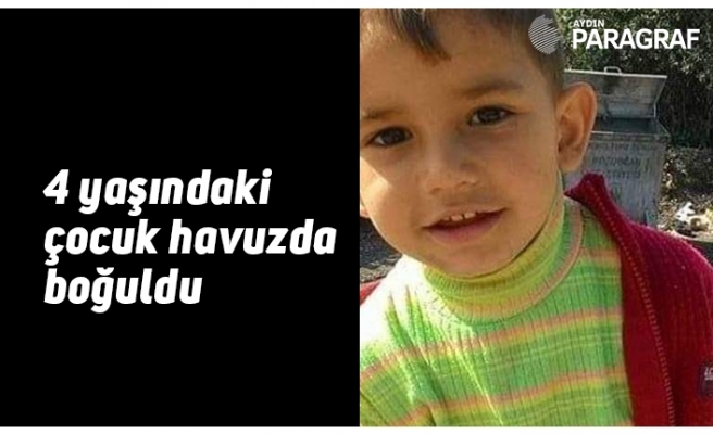 4 yaşındaki çocuk havuzda boğuldu