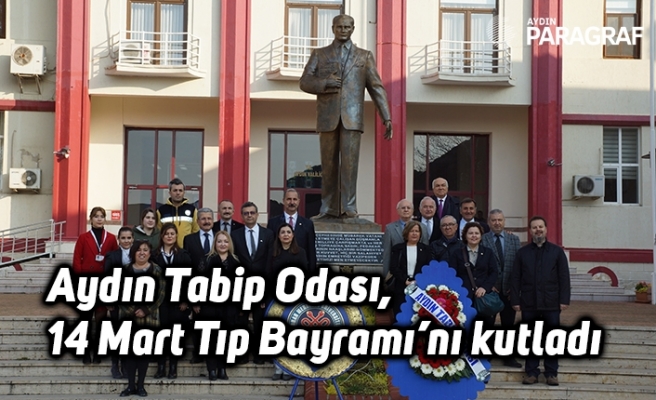 Aydın Tabip Odası, 14 Mart Tıp Bayramı’nı kutladı