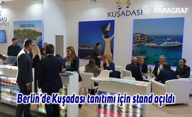 Berlin’de Kuşadası tanıtımı için stand açıldı