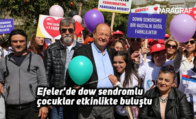 Efeler'de dow sendromlu çocuklar etkinlikte buluştu