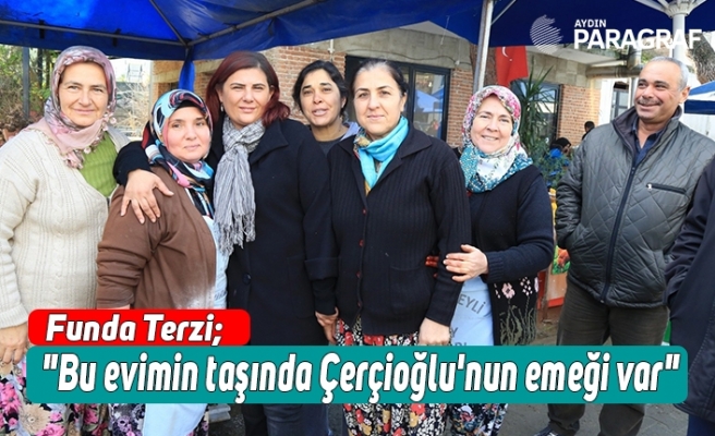 Funda Terzi; "Bu evimin taşında Özlem Çerçioğlu'nun emeği var"