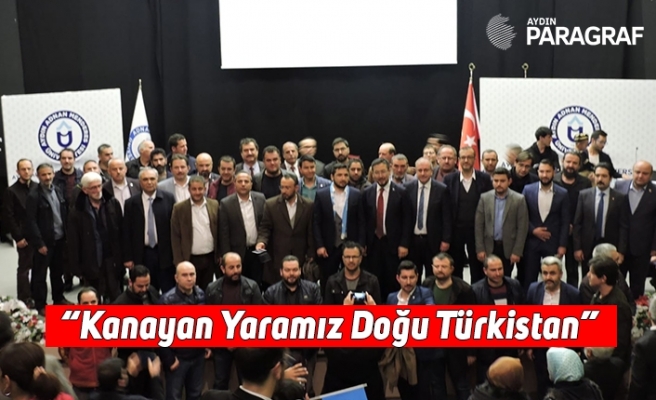 “Kanayan Yaramız Doğu Türkistan”