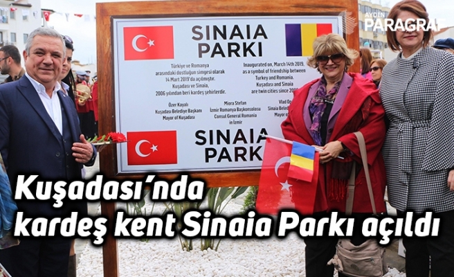Kuşadası’nda kardeş kent Sinaia Parkı açıldı