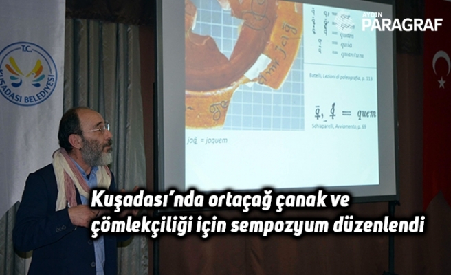 Kuşadası’nda ortaçağ çanak ve çömlekçiliği için sempozyum düzenlendi