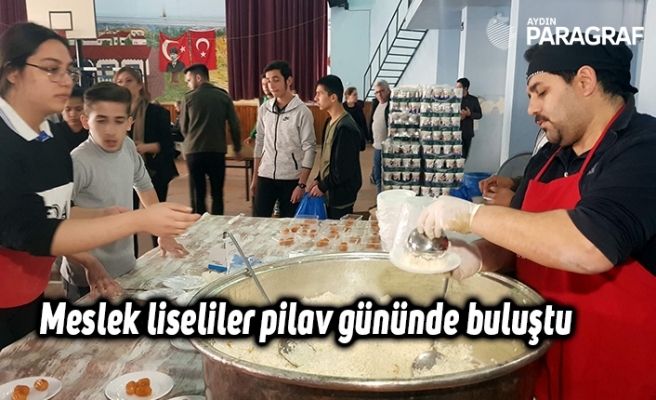 Meslek liseliler pilav gününde buluştu