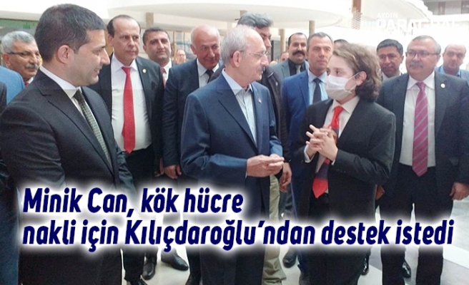 Minik Can, kök hücre nakli için Kılıçdaroğlu’ndan destek istedi