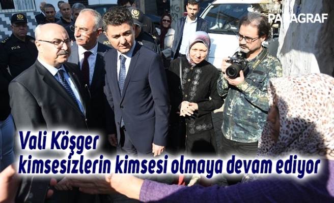 Vali Köşger kimsesizlerin kimsesi olmaya devam ediyor