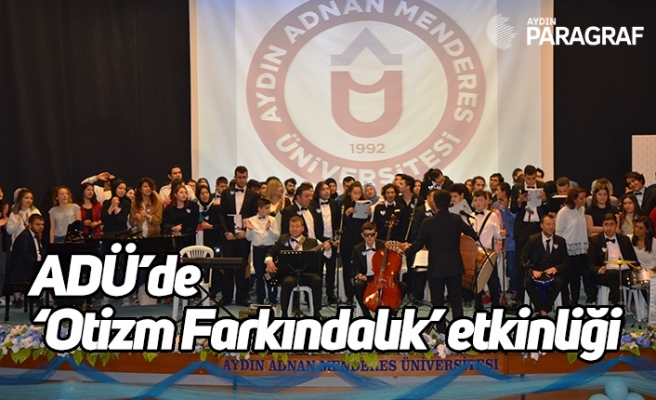 ADÜ’de ‘Otizm Farkındalık’ etkinliği gerçekleşti
