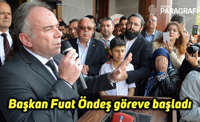 Başkan Fuat Öndeş göreve başladı