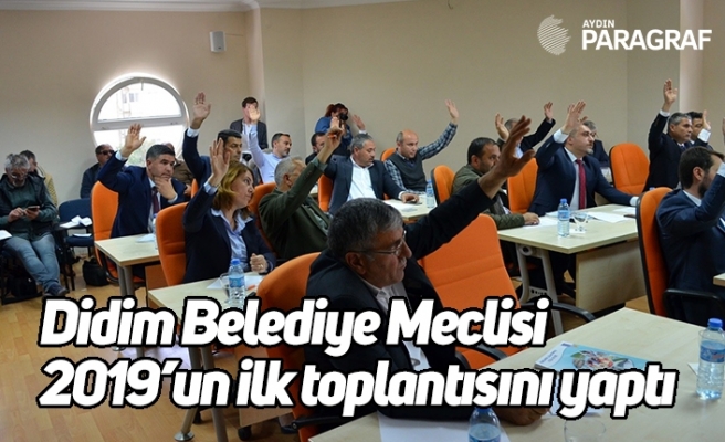 Didim Belediye Meclisi 2019’un ilk toplantısını yaptı