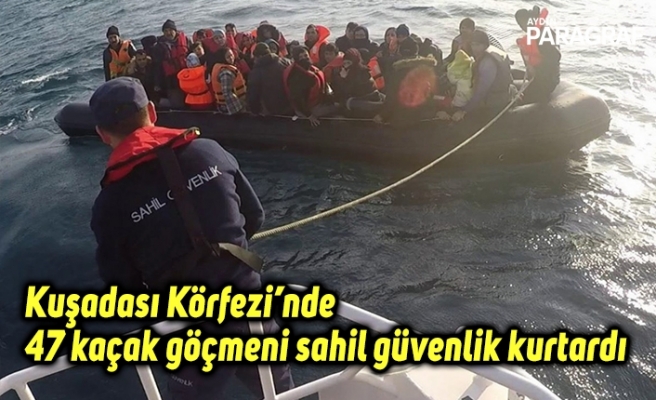 Kuşadası Körfezi’nde sürüklenen 26’sı çocuk 47 kaçak göçmeni sahil güvenlik kurtardı