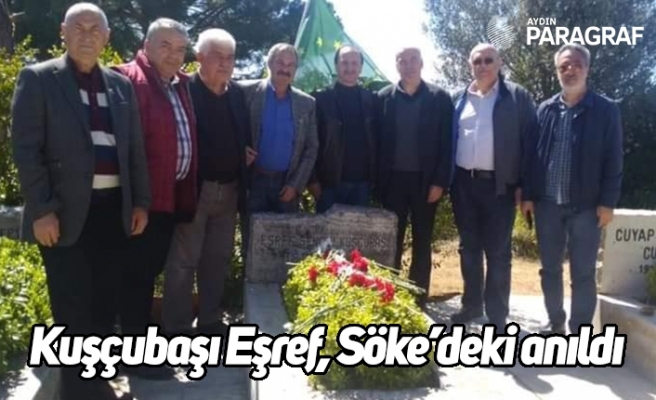 Kuşçubaşı Eşref, Söke’deki anıldı