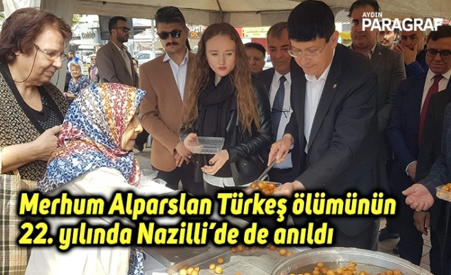 Merhum Alparslan Türkeş ölümünün 22. yılında Nazilli’de de anıldı