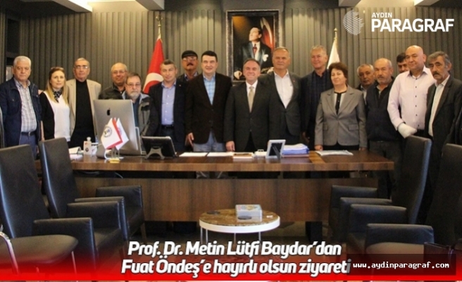 Prof. Dr. Metin Lütfi Baydar’dan Fuat Öndeş’e hayırlı olsun ziyareti