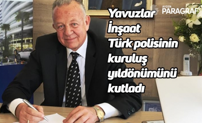 Yavuzlar İnşaat Türk polisinin kuruluş yıldönümünü kutladı