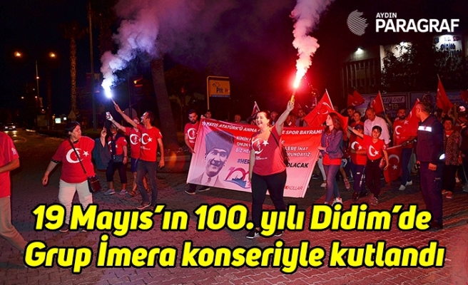 19 Mayıs’ın 100. yılı Didim’de Grup İmera konseriyle kutlandı