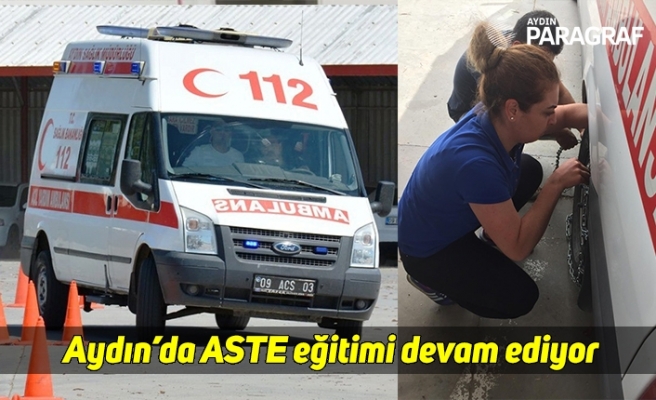 Aydın’da ASTE eğitimi devam ediyor