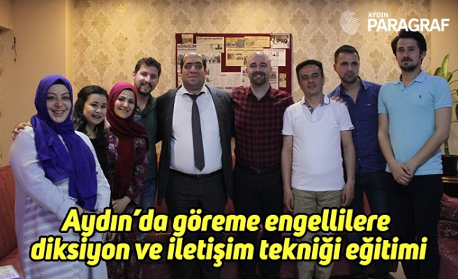 Aydın’da göreme engellilere diksiyon ve iletişim tekniği eğitimi