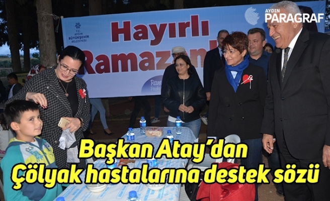 Başkan Atay’dan Çölyak hastalarına destek sözü
