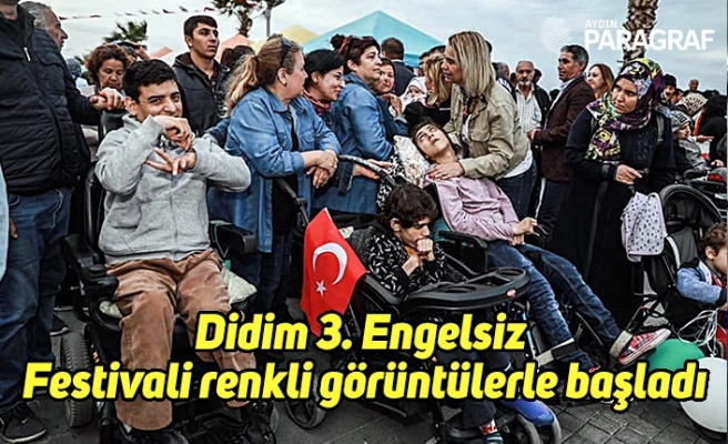 Didim 3. Engelsiz Festivali renkli görüntülerle başladı