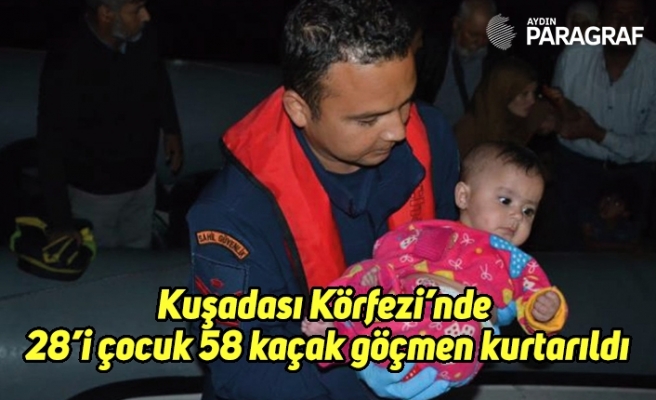 Kuşadası Körfezi’nde 28’i çocuk 58 kaçak göçmen kurtarıldı