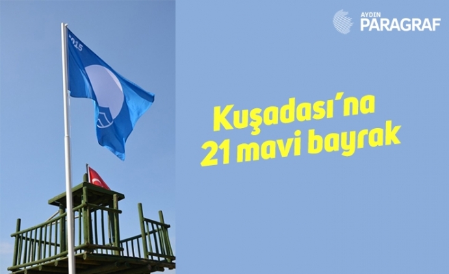 Kuşadası’na 21 mavi bayrak