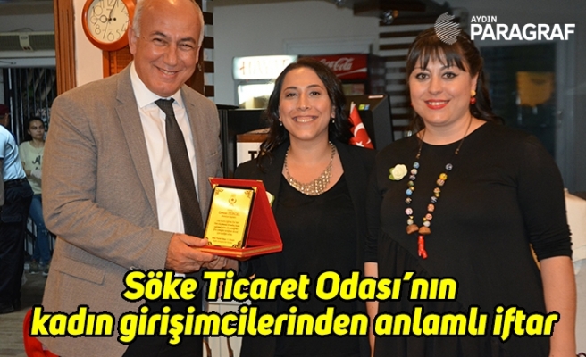 Söke Ticaret Odası’nın kadın girişimcilerinden anlamlı iftar