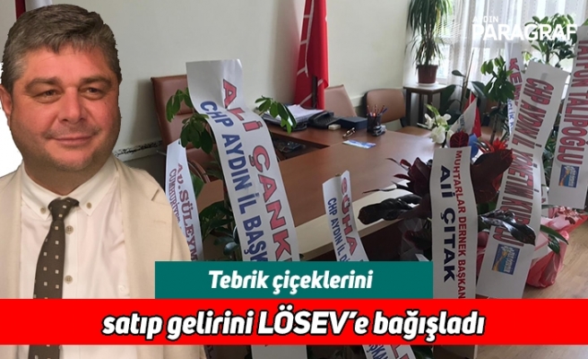 Tebrik çiçeklerini satıp gelirini LÖSEV’e bağışladı