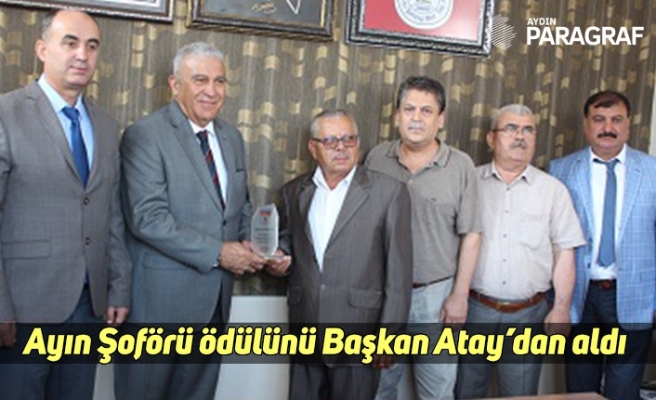 Ayın Şoförü ödülünü Başkan Atay’dan aldı