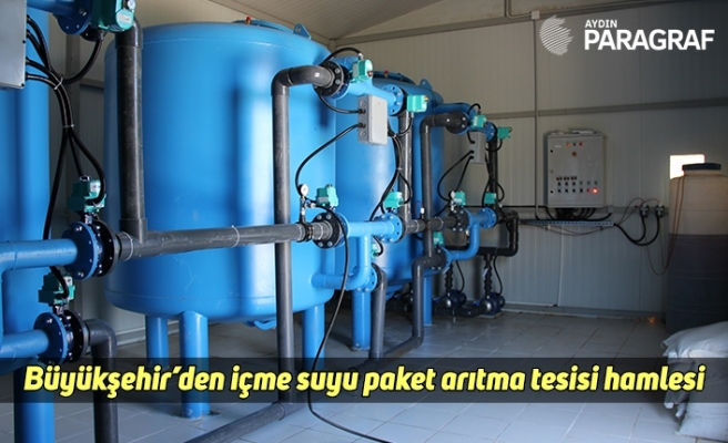 Büyükşehir’den içme suyu paket arıtma tesisi hamlesi