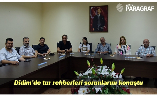 Didim’de çalışan tur rehberleri sorunlarını konuştu