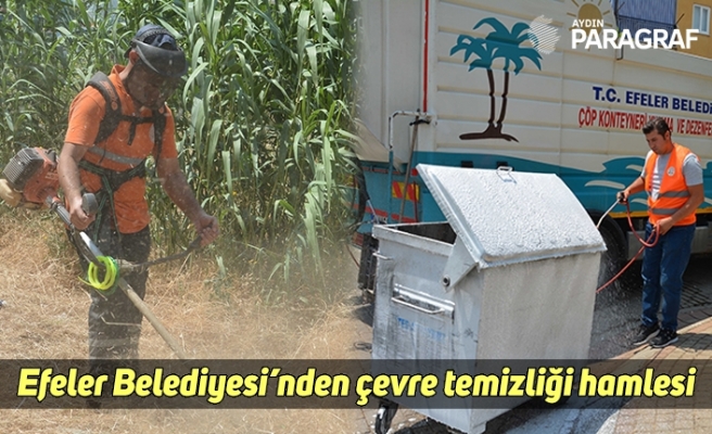 Efeler Belediyesi’nden çevre temizliği hamlesi