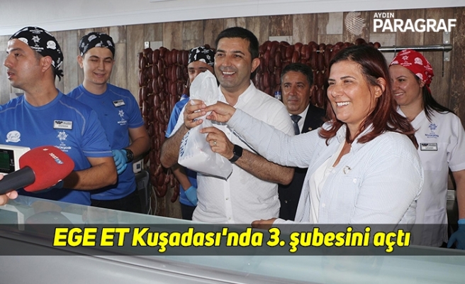 EGE ET Kuşadası'nda 3. şubesini açtı