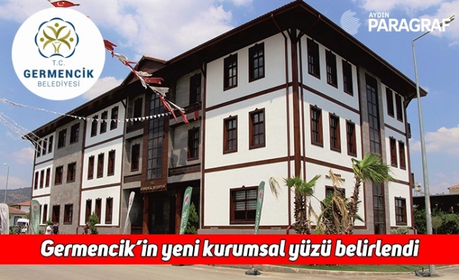 Germencik’in yeni kurumsal yüzü belirlendi