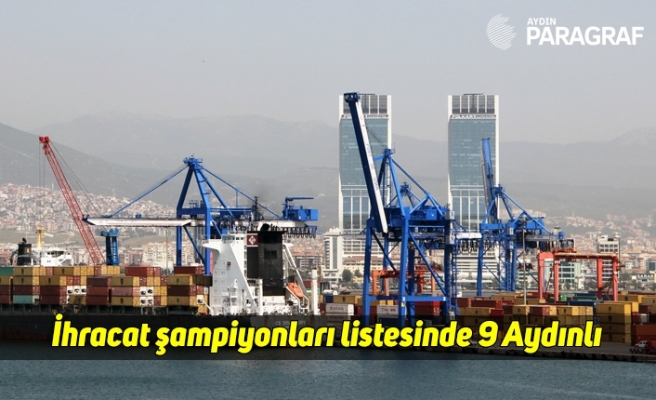 İhracat şampiyonları listesinde 9 Aydınlı