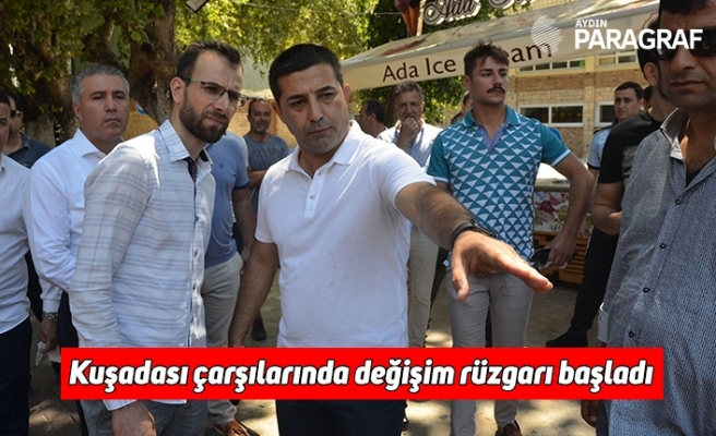 Kuşadası çarşılarında değişim rüzgarı başladı